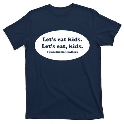 Let's Eat Kids Punctuation Matter T-Shirt