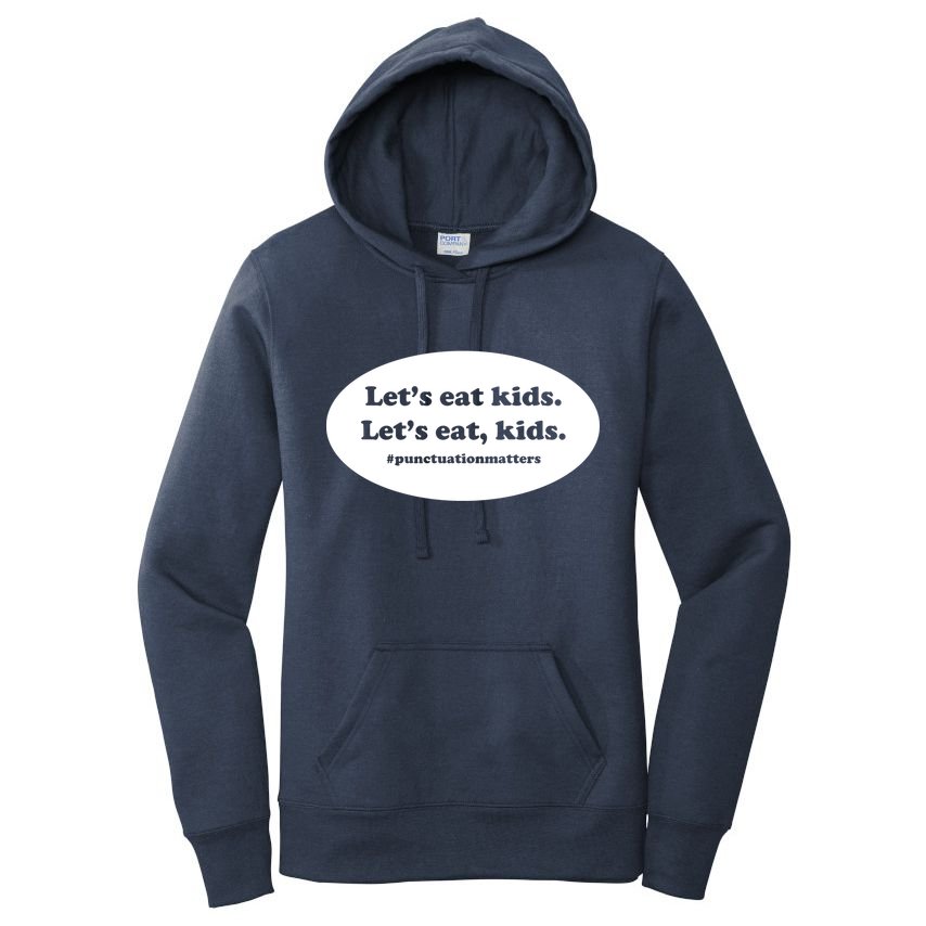 Let's Eat Kids Punctuation Matter Women's Pullover Hoodie