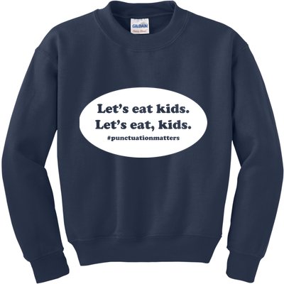 Let's Eat Kids Punctuation Matter Kids Sweatshirt