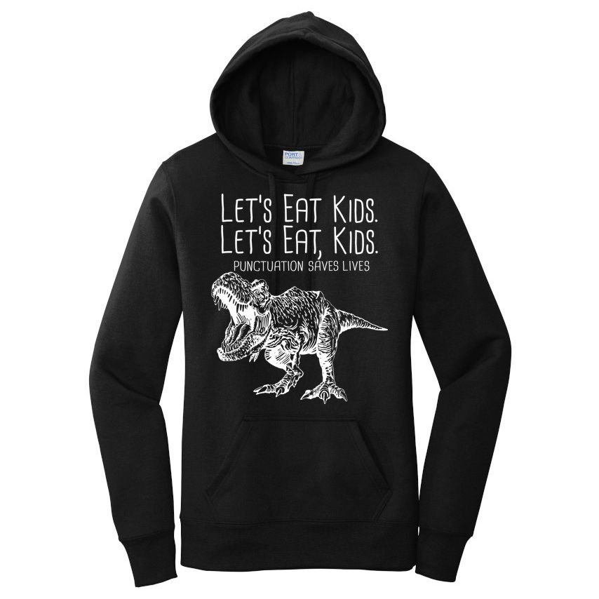 Let's Eat Kids Punctuation Saves Lives Dinosaur Women's Pullover Hoodie