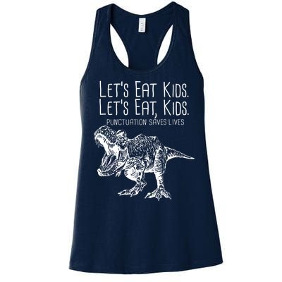 Let's Eat Kids Punctuation Saves Lives Dinosaur Women's Racerback Tank