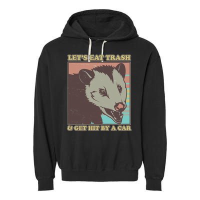 Let's Eat Trash And Get Hit By A Car Opossum Garment-Dyed Fleece Hoodie