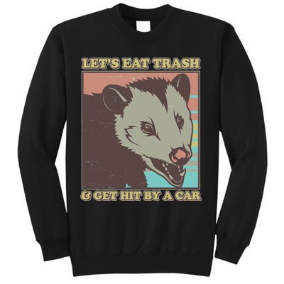 Let's Eat Trash And Get Hit By A Car Opossum Sweatshirt