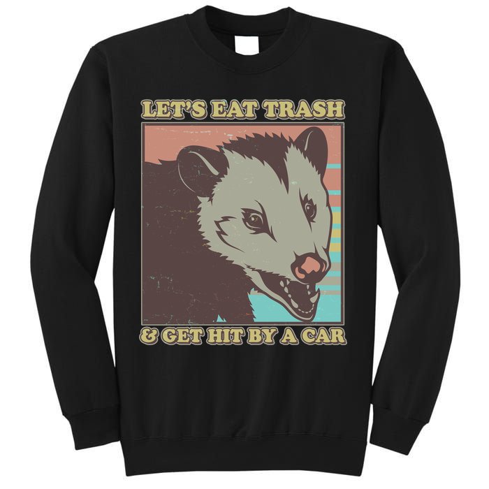 Let's Eat Trash And Get Hit By A Car Opossum Sweatshirt