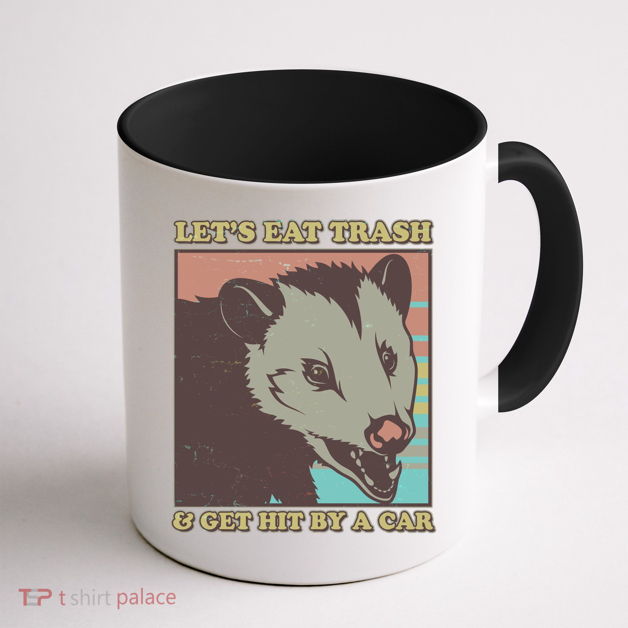 Let's Eat Trash And Get Hit By A Car Opossum Mug