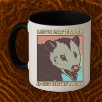 Let's Eat Trash And Get Hit By A Car Opossum Mug