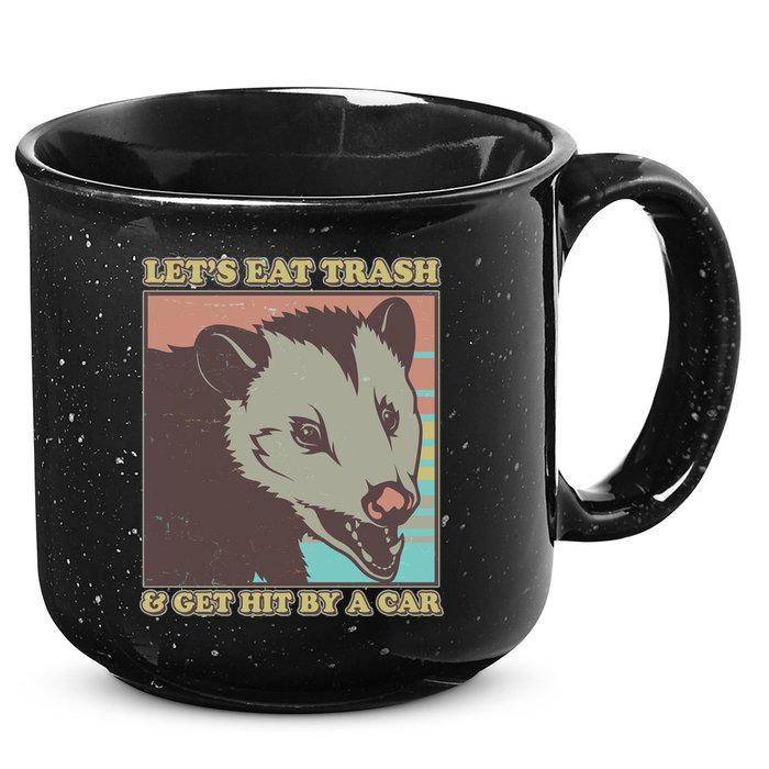 Let's Eat Trash And Get Hit By A Car Opossum 15oz Campfire Ceramic Mug