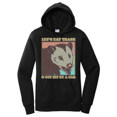 Let's Eat Trash And Get Hit By A Car Opossum Women's Pullover Hoodie