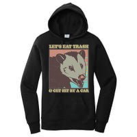 Let's Eat Trash And Get Hit By A Car Opossum Women's Pullover Hoodie