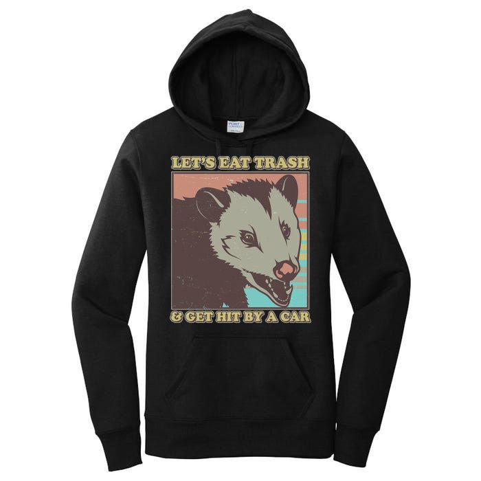 Let's Eat Trash And Get Hit By A Car Opossum Women's Pullover Hoodie