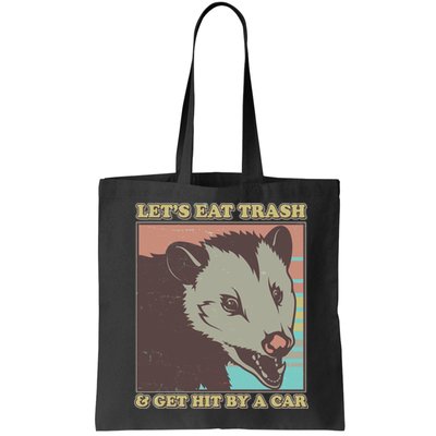 Let's Eat Trash And Get Hit By A Car Opossum Bag