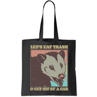 Let's Eat Trash And Get Hit By A Car Opossum Bag