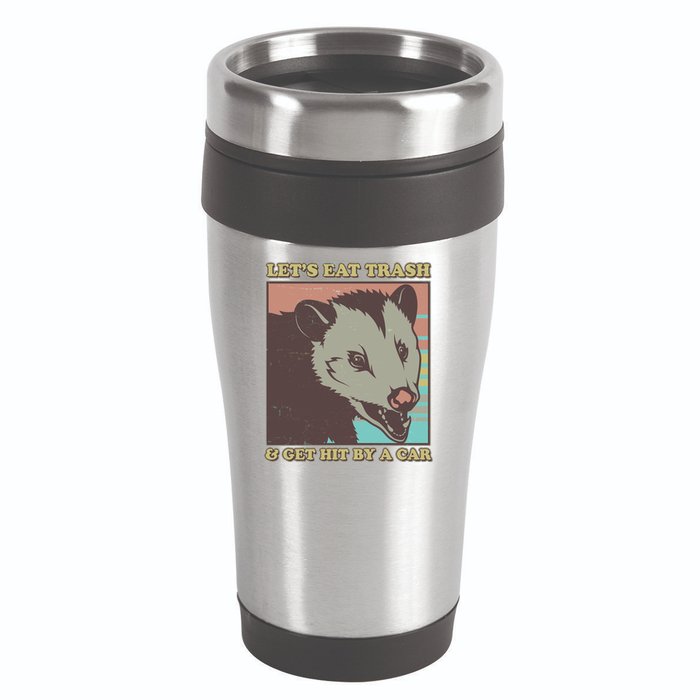 Let's Eat Trash And Get Hit By A Car Opossum 16oz Travel Tumbler