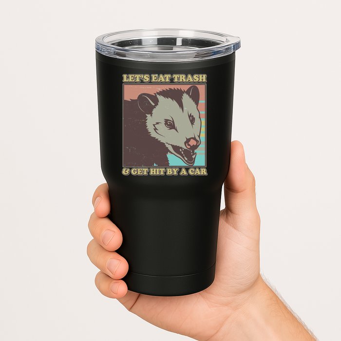 Let's Eat Trash And Get Hit By A Car Opossum Tumbler