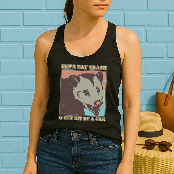 Let's Eat Trash And Get Hit By A Car Opossum Womens Tank Top