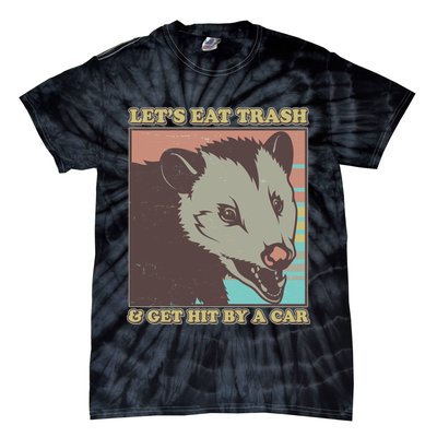 Let's Eat Trash And Get Hit By A Car Opossum Tie-Dye T-Shirt