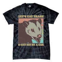 Let's Eat Trash And Get Hit By A Car Opossum Tie-Dye T-Shirt