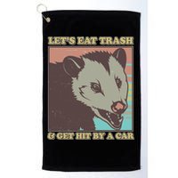 Let's Eat Trash And Get Hit By A Car Opossum Golf Towel