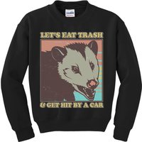 Let's Eat Trash And Get Hit By A Car Opossum Kids Sweatshirt