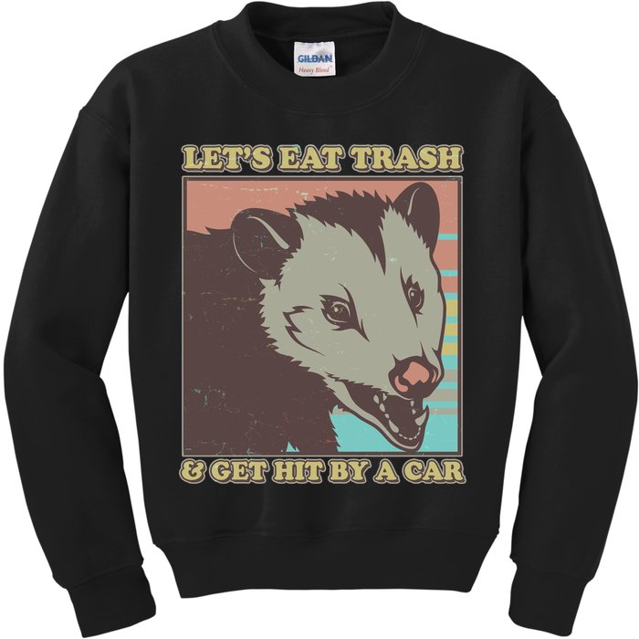 Let's Eat Trash And Get Hit By A Car Opossum Kids Sweatshirt