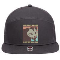 Let's Eat Trash And Get Hit By A Car Opossum 7 Panel Mesh Trucker Snapback Hat