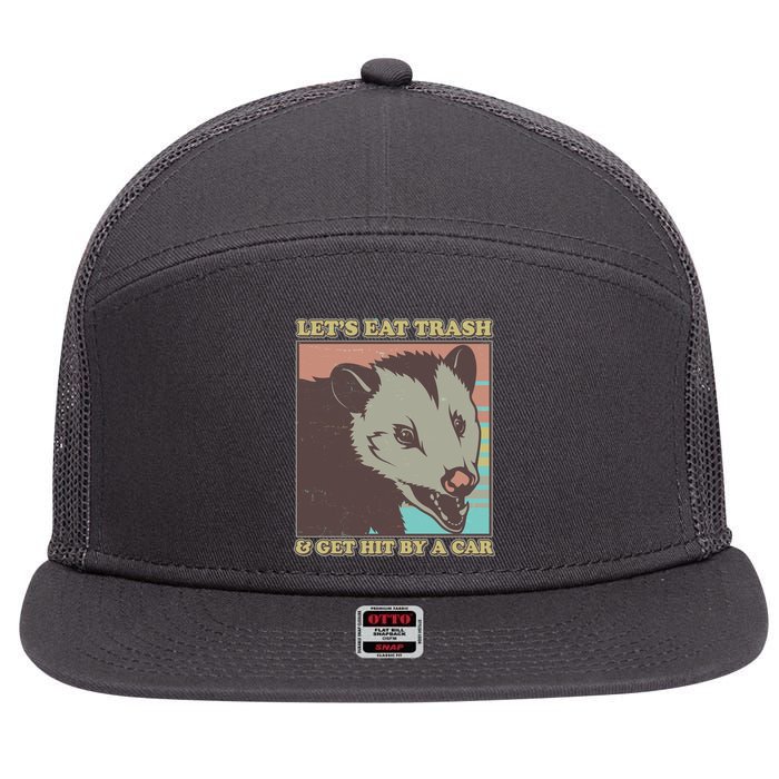Let's Eat Trash And Get Hit By A Car Opossum 7 Panel Mesh Trucker Snapback Hat