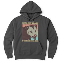 Let's Eat Trash And Get Hit By A Car Opossum Hoodie