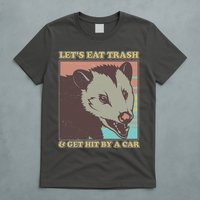 Let's Eat Trash And Get Hit By A Car Opossum T-Shirt