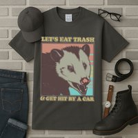Let's Eat Trash And Get Hit By A Car Opossum Tall T-Shirt