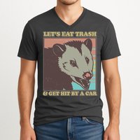 Let's Eat Trash And Get Hit By A Car Opossum V-Neck T-Shirt