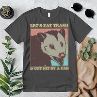 Let's Eat Trash And Get Hit By A Car Opossum Premium T-Shirt