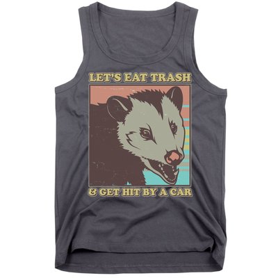 Let's Eat Trash And Get Hit By A Car Opossum Tank Top