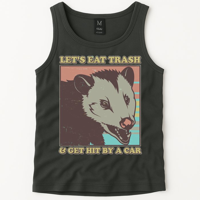 Let's Eat Trash And Get Hit By A Car Opossum Tank Top