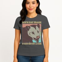 Let's Eat Trash And Get Hit By A Car Opossum Womens T-Shirt