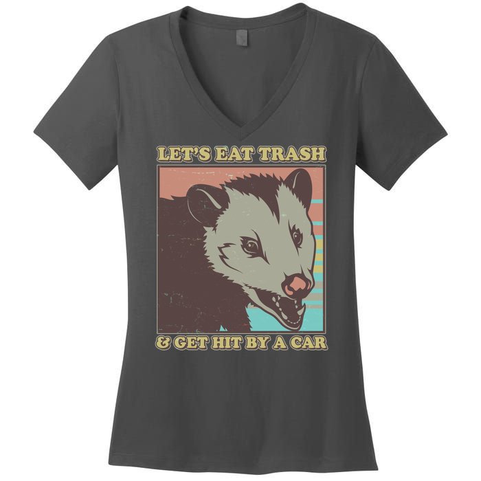 Let's Eat Trash And Get Hit By A Car Opossum Women's V-Neck T-Shirt