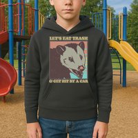 Let's Eat Trash And Get Hit By A Car Opossum Kids Hoodie