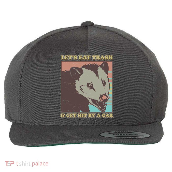 Let's Eat Trash And Get Hit By A Car Opossum Wool Snapback Cap