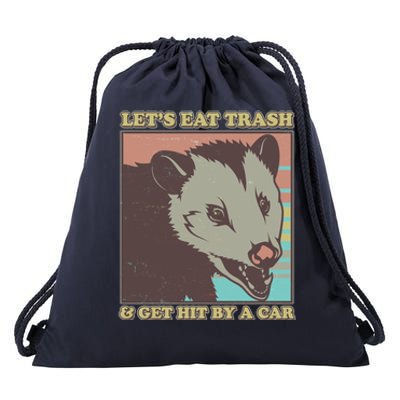 Let's Eat Trash And Get Hit By A Car Opossum Drawstring Bag