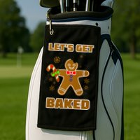 Let's Get Baked Golf Towel