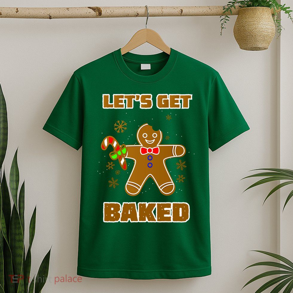 Let's Get Baked T-Shirt