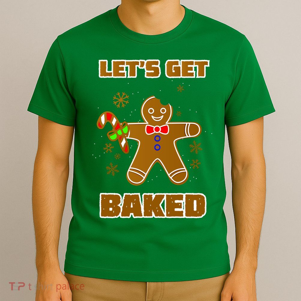 Let's Get Baked T-Shirt