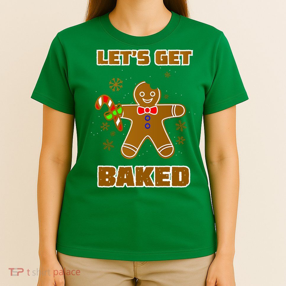 Let's Get Baked T-Shirt