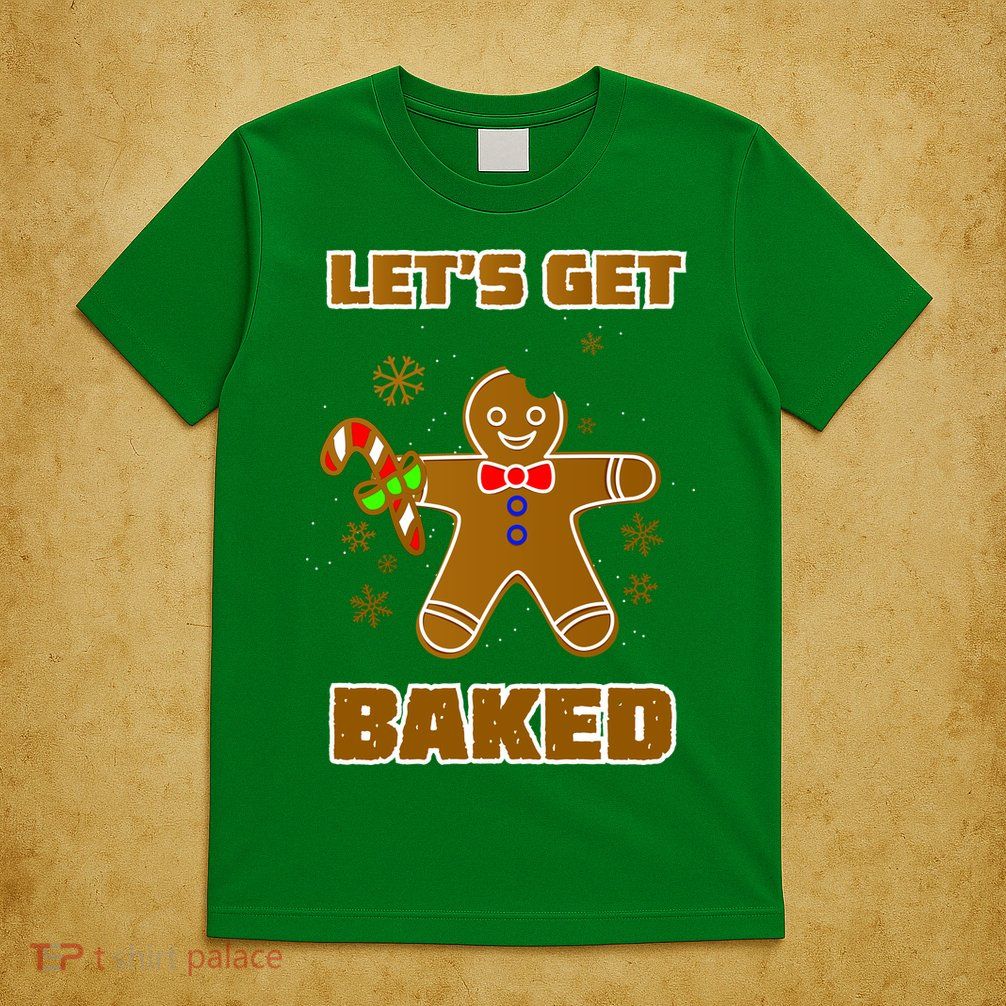 Let's Get Baked T-Shirt