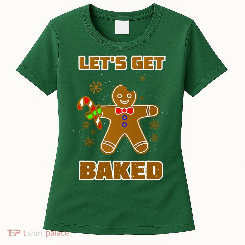 Let's Get Baked Womens T-Shirt