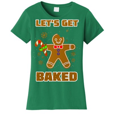 Let's Get Baked Women's T-Shirt