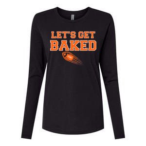 Let's Get Baked Football Cleveland Womens Cotton Relaxed Long Sleeve T-Shirt