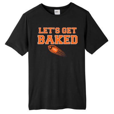 Let's Get Baked Football Cleveland Tall Fusion ChromaSoft Performance T-Shirt