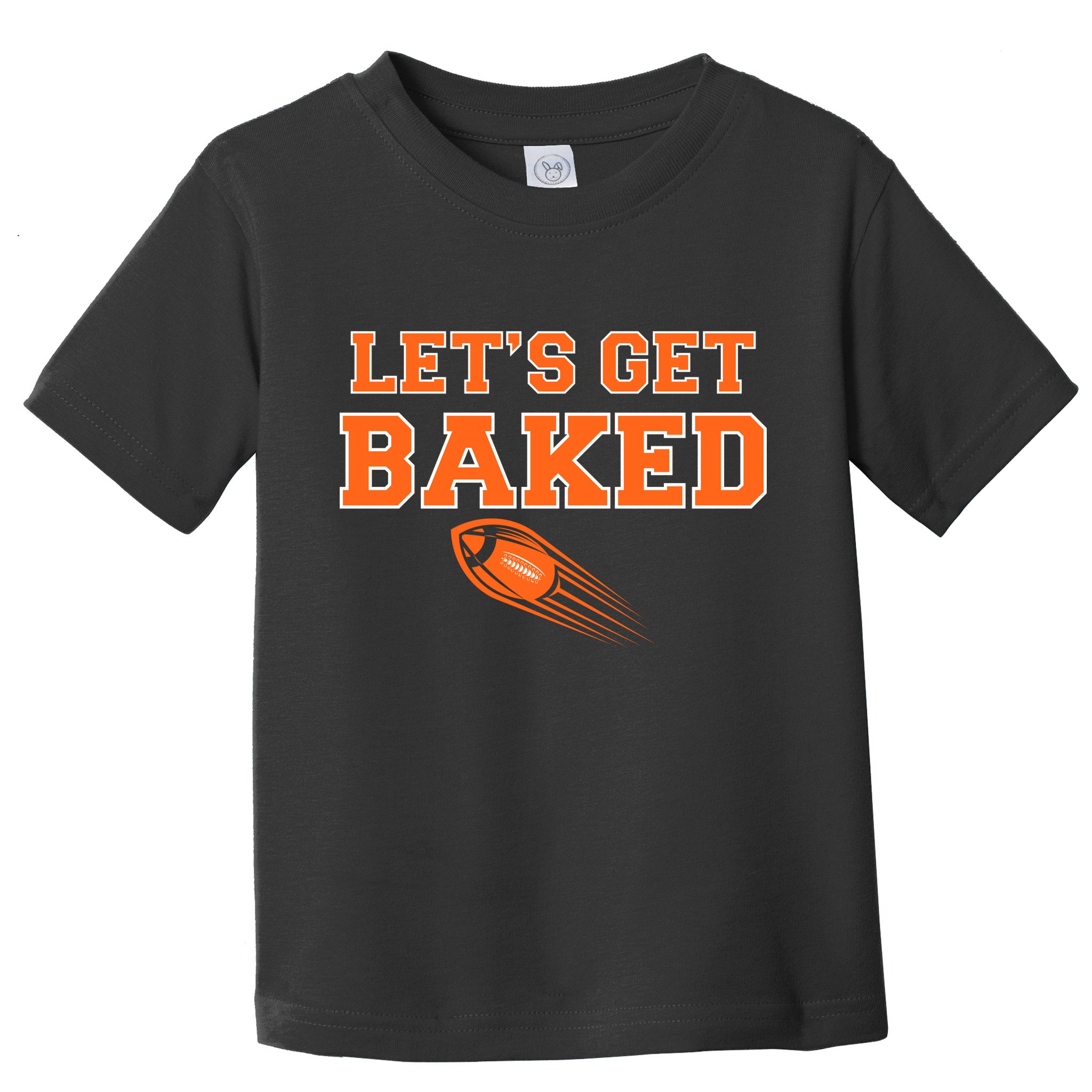 Let's Get Baked Football Cleveland Toddler T-Shirt