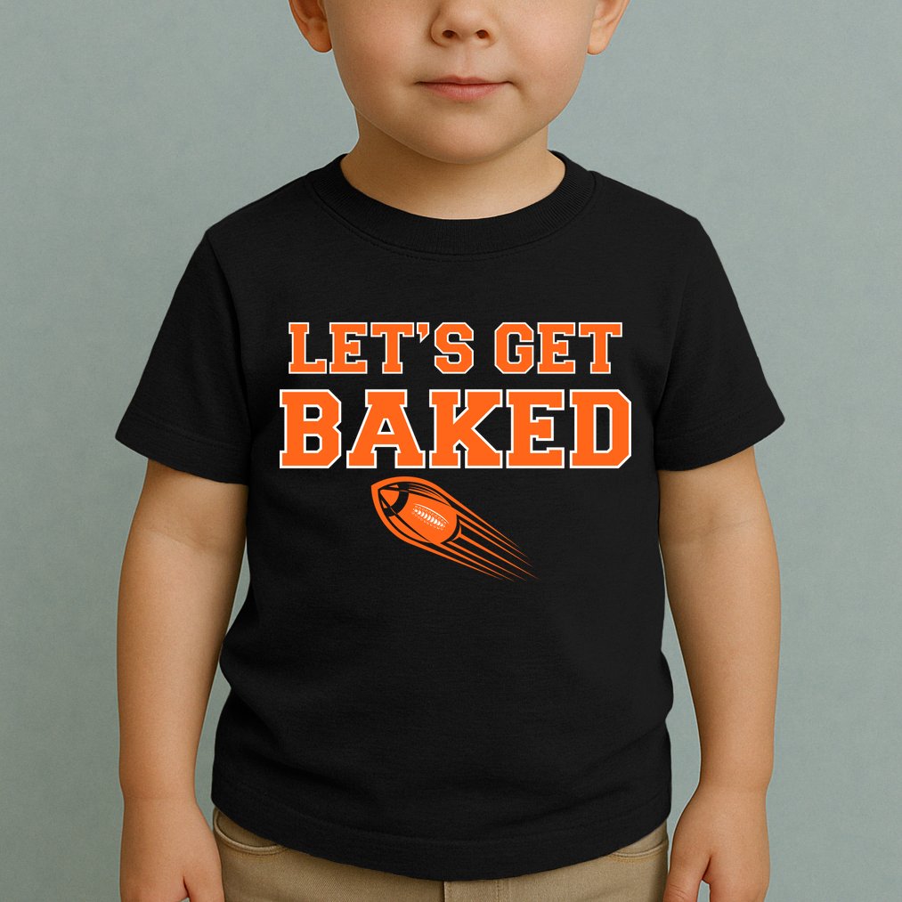 Let's Get Baked Football Cleveland Toddler T-Shirt
