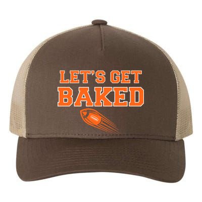 Let's Get Baked Football Cleveland Yupoong Adult 5-Panel Trucker Hat